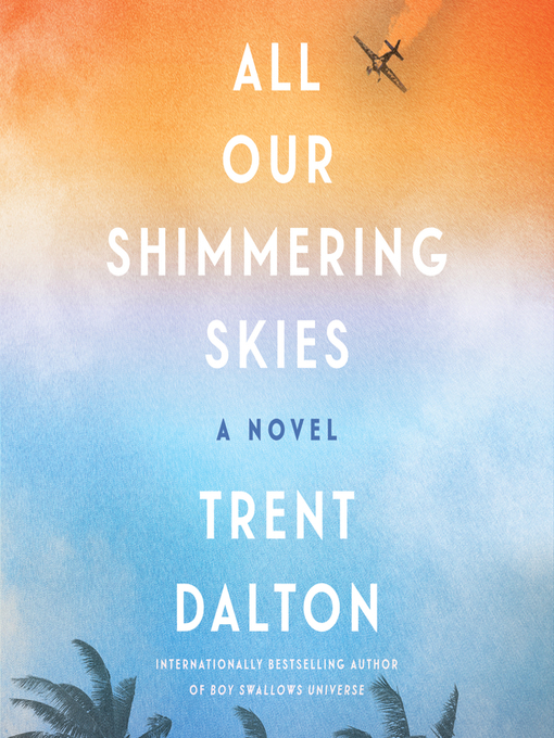 Title details for All Our Shimmering Skies by Trent Dalton - Available